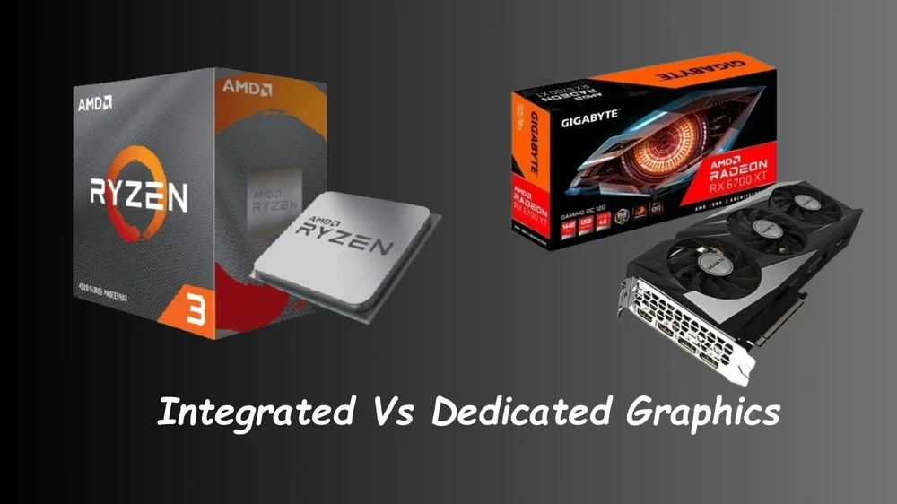 Comparing Integrated and Dedicated Graphics