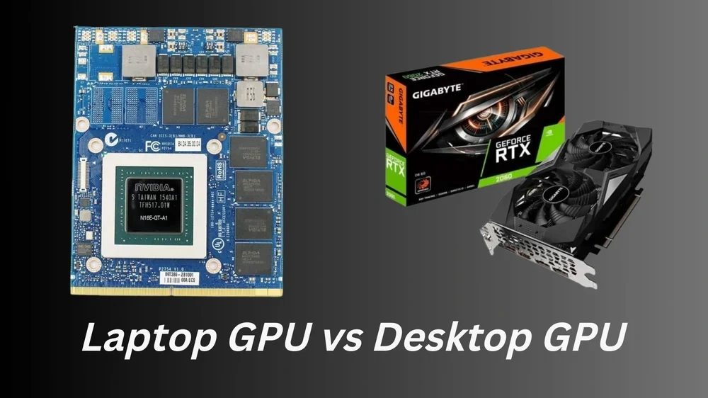 Laptop GPU vs Desktop GPU